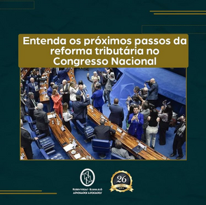 Entenda os próximos passos da reforma tributária no Congresso Nacional