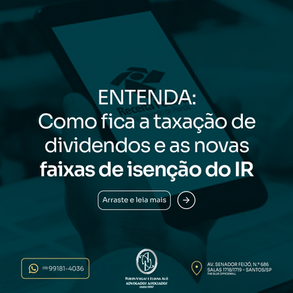 ENTENDA: como fica a taxação de dividendos e as novas faixas de isenção IR