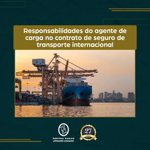 Responsabilidades do agente de carga no contrato de seguro de transporte internacional