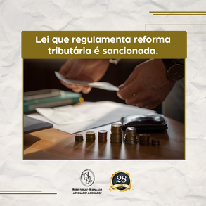 Presidente sanciona Projeto de Lei que regulamenta reforma tributária sobre consumo