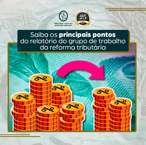 Principais pontos do relatório do grupo de trabalho da reforma tributária