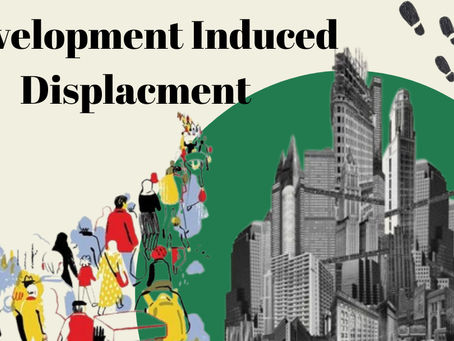 Development induced Displacement and Dispossession: Legal Analysis of Conflicting Interests
