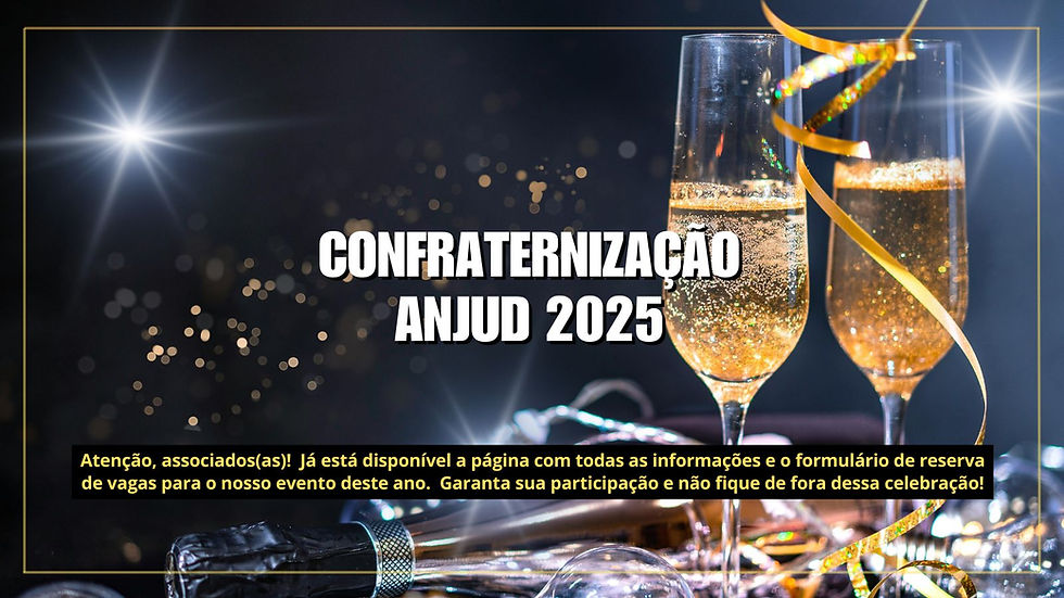 Confraternização ANJUD 2025