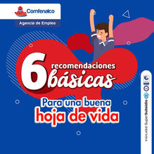 Seis recomendaciones básicas para hacer una buena hoja de vida