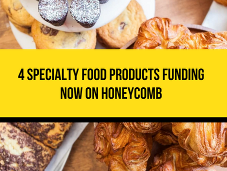 4 specialty food products funded on Honeycomb