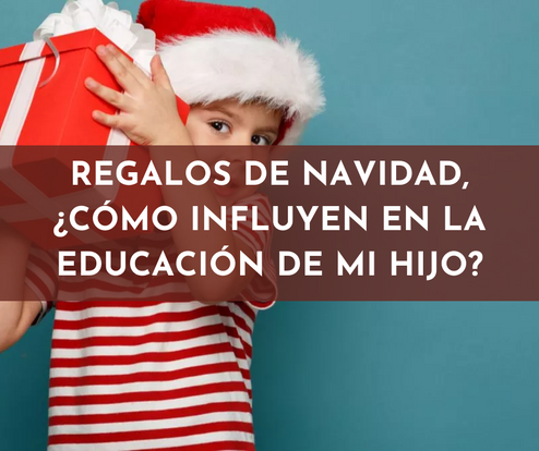Regalos de Navidad, ¿cómo influyen en la educación de mi hijo?