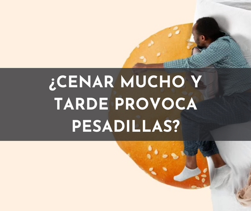 ¿Cenar mucho y tarde provoca pesadillas?