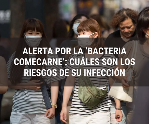 Alerta por la ‘bacteria comecarne’: cuáles son los riesgos de su infección