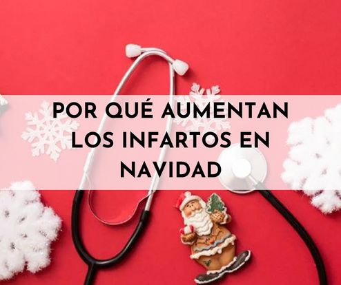 Por qué aumentan los infartos en Navidad