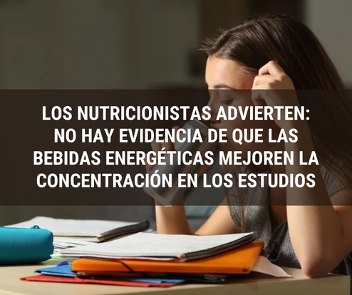 Los nutricionistas advierten: No hay evidencia de que las bebidas energéticas mejoren la concentración en los estudios