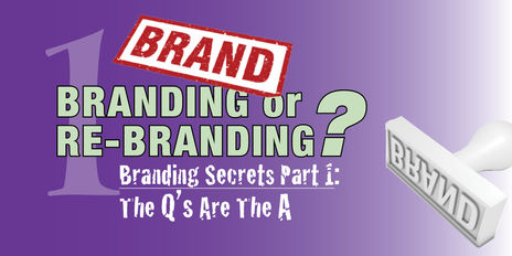 9 Secret Branding & ReBranding Questions To Empower Your Growth (Part 1)