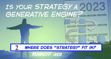 How are you thinking about "strategy" and your business? Is your strategy a "Generative Engine"?