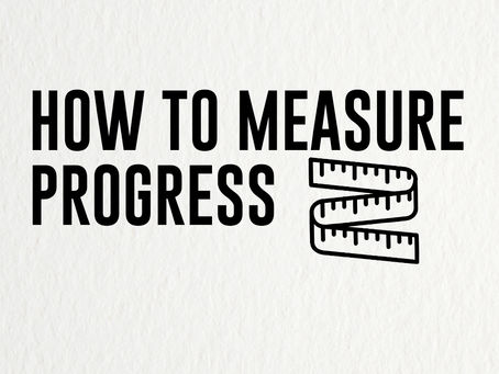 How To Measure Progress