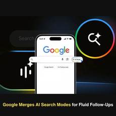 Google Merges AI Search Modes for Fluid Follow-Ups