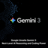 Google Unveils Gemini 3: Next-Level AI Reasoning and Coding Power