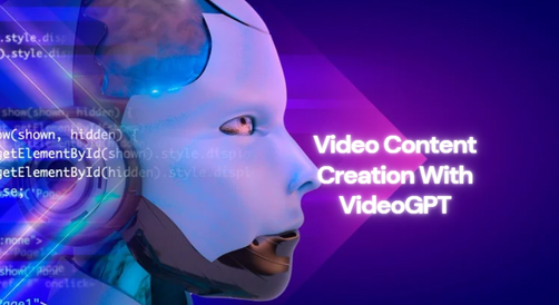 Video Content Creation With VideoGPT - The Best AI Video Generators