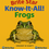 Thumbnail: Brite Star Know It All, Frogs