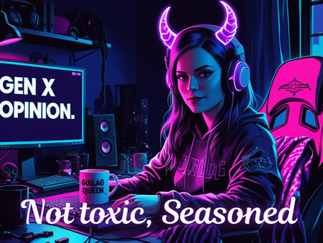 I’m Not Toxic, I’m Seasoned: A Gen X Woman’s Guide to Surviving the Lobby and Calling BS Loudly