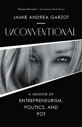 Unconventional:  A Memoir of Entrepreneurism, Politics, and Pot