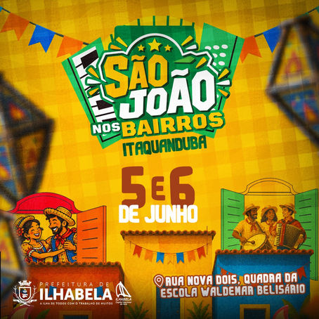 Itaquanduba recebe 1ª Festa de São João nos dias 5 e 6 de junho
