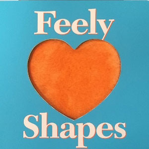 Feely Shapes: A touch and feel book