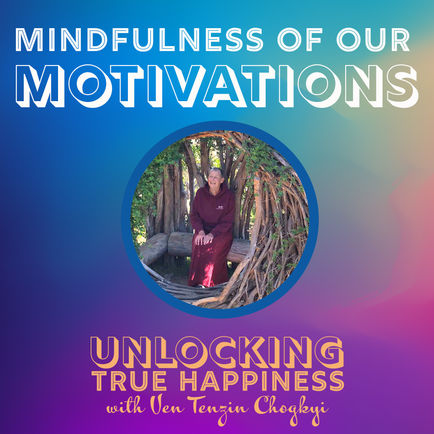 Mindfulness of Our Motivations