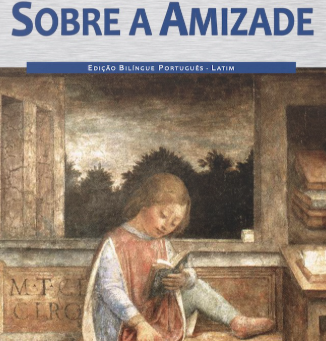 A reflexão de Cícero sobre o valor da amizade.