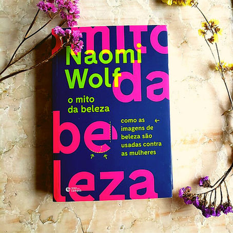 A construção do mito da beleza na obra de Naomi Wolf