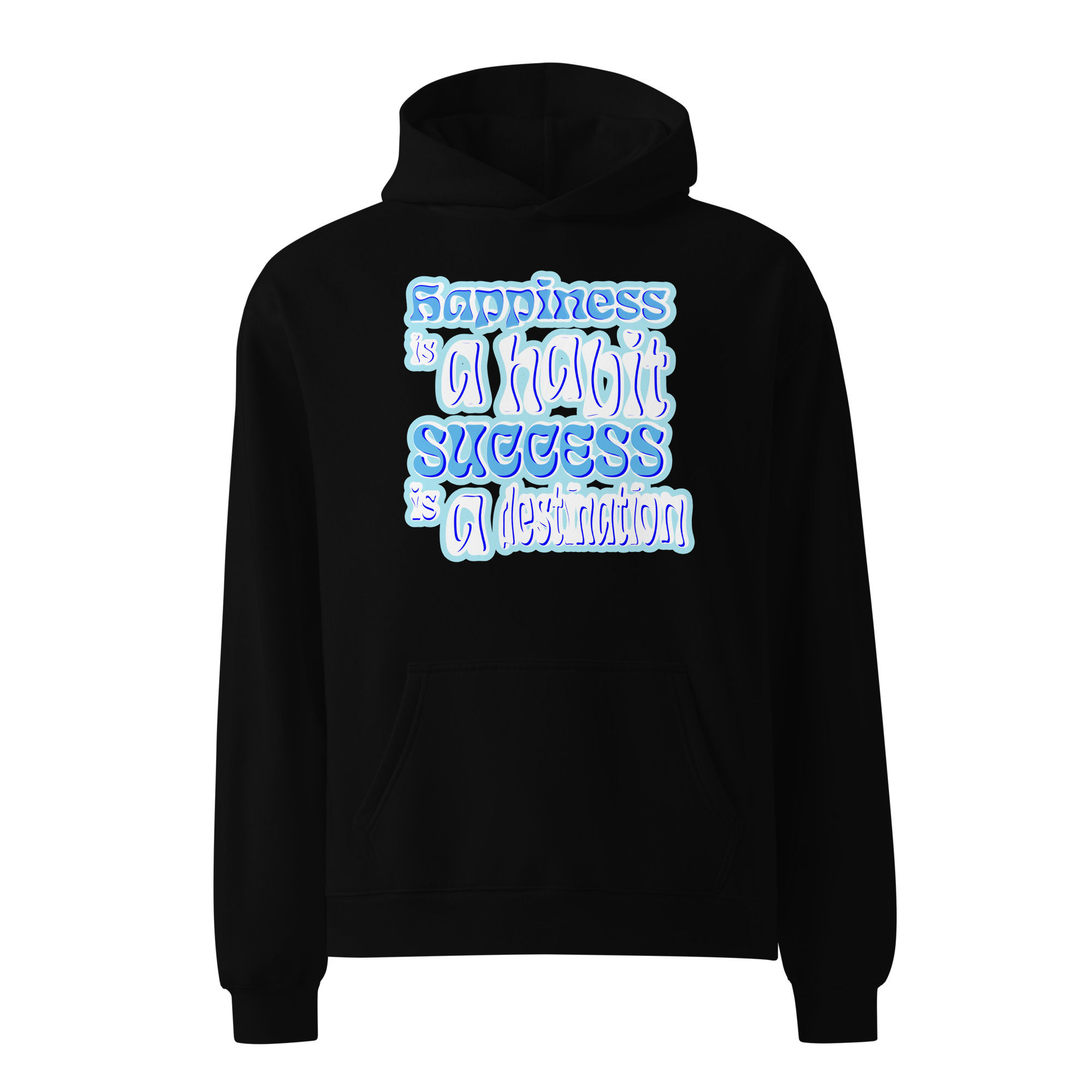 Happiness Is a Habit, Success Is a Destination Oversized Hoodie