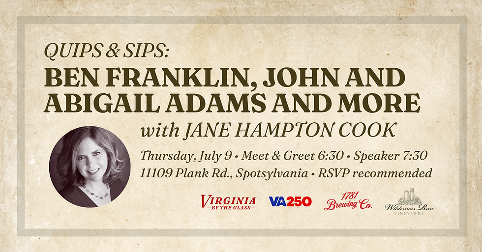Virginia By The Glass Speaker Series: Stories about Ben Franklin, John and Abigail Adams and more