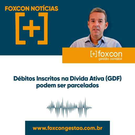 Débitos Inscritos na Dívida Ativa (GDF) podem ser parcelados