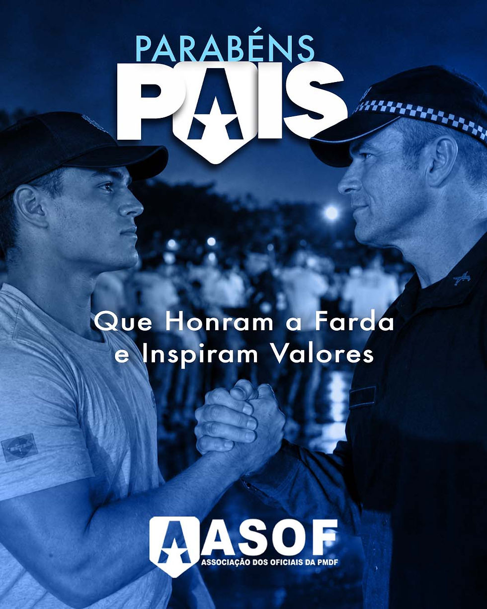 Dia dos Pais: uma homenagem da ASOF aos oficiais que honram a farda e inspiram valores