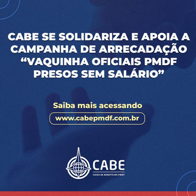 CABE se solidariza e apoia a campanha de arrecadação “Vaquinha Oficiais PMDF Presos sem Salário”