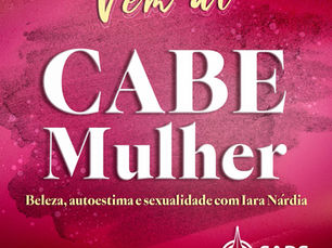 Vem aí o CABE Mulher 2024