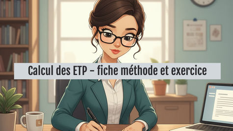 Le calcul des ETP - (fiche méthode et exercice)