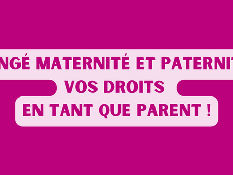Congé maternité et paternité : vos droits en tant que parent