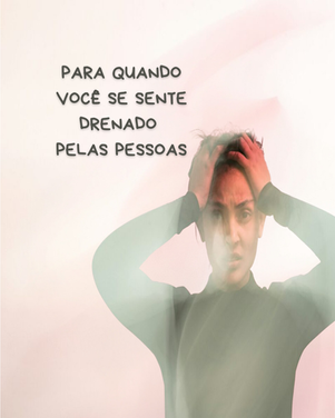 Para quando você se sente drenado nas interações