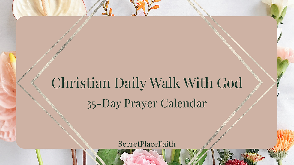 Text on a beige card reads "Christian Daily Walk With God, 35-Day Prayer Calendar." Background features assorted flowers. Mood is peaceful.