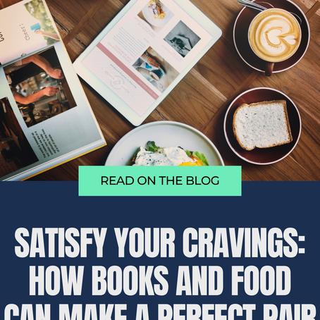 Satisfy Your Cravings: How Books and Food Can Make a Perfect Pair