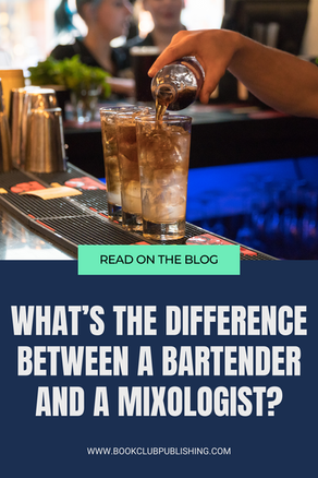 WHAT'S THE DIFFERENCE BETWEEN A BARTENDER AND A MIXOLOGIST?