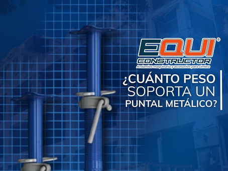¿Cuánto peso soporta un puntal metálico? Guía de capacidades y alturas