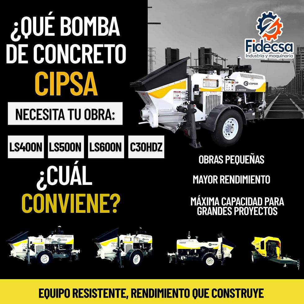 ¿Qué bomba de concreto CIPSA necesita tu obra: LS400N, LS500N, LS600N o C30HDZ?