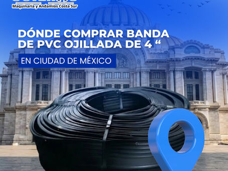 ¿Dónde comprar en Ciudad de México banda de PVC ojillada de 4 pulgadas?