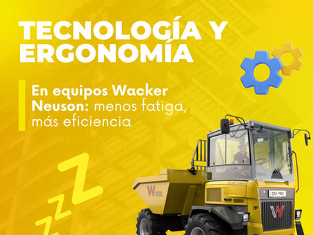 Tecnología y ergonomía en equipos Wacker Neuson: menos fatiga, más eficiencia