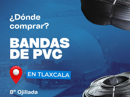 ¿Dónde adquirir banda de PVC ojillada de 8 pulgadas en Tlaxcala?