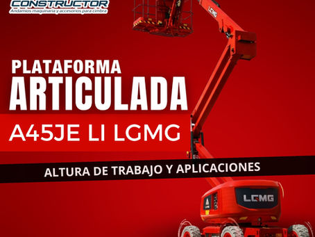 Altura de trabajo y aplicaciones de la Plataforma Articulada A45JE LI LGMG