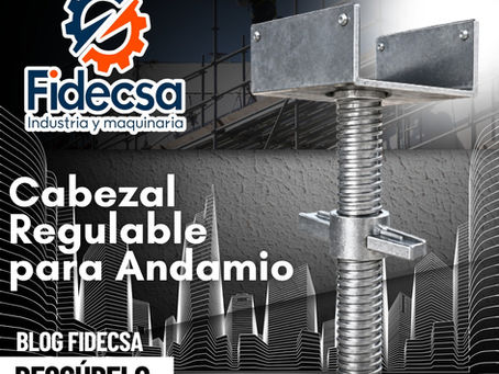 Cabezal Regulable para Andamio: ¿Para Qué Sirve y Cómo se Utiliza?
