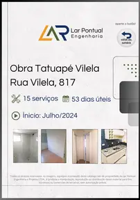 Início da obra na Rua Vilela, 817, com 15 serviços realizados em 53 dias úteis pela Lar Pontual Engenharia.