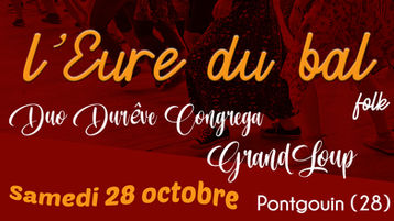 SAMEDI 28 Octobre c'est la nouvelle Eure du bal