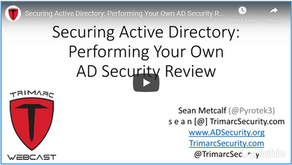 Webcast: Securing Active Directory: Performing Your Own AD Security Review